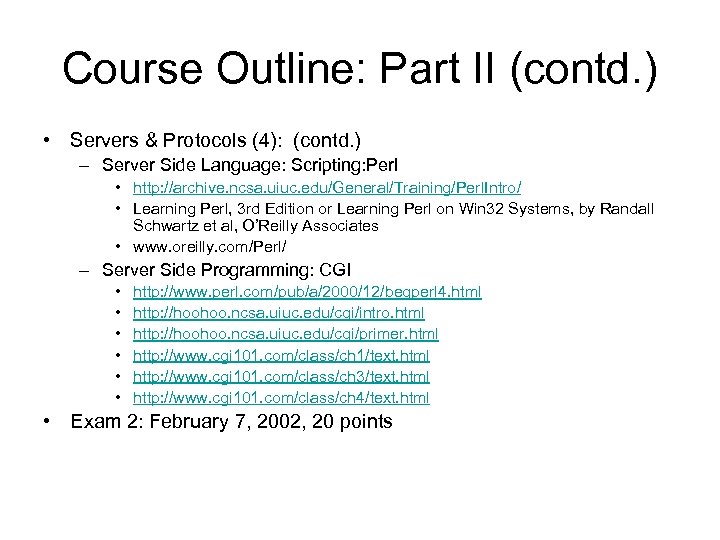 Course Outline: Part II (contd. ) • Servers & Protocols (4): (contd. ) –