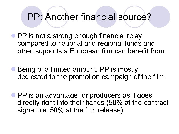 PP: Another financial source? l PP is not a strong enough financial relay compared