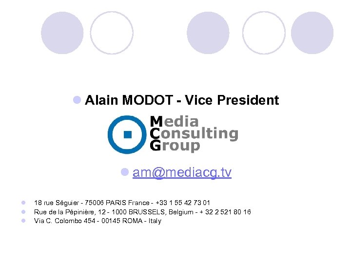 l Alain MODOT - Vice President l am@mediacg. tv l l l 18 rue