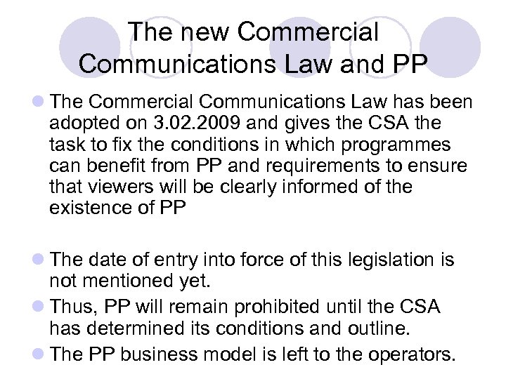 The new Commercial Communications Law and PP l The Commercial Communications Law has been