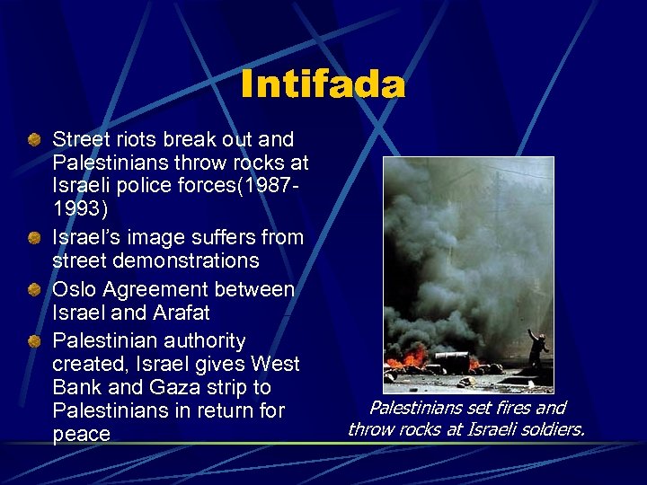 Intifada Street riots break out and Palestinians throw rocks at Israeli police forces(19871993) Israel’s