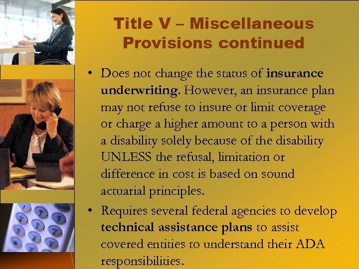 Title V – Miscellaneous Provisions continued • Does not change the status of insurance