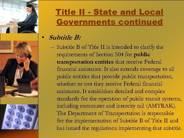 Title II - State and Local Governments continued • Subtitle B: – Subtitle B