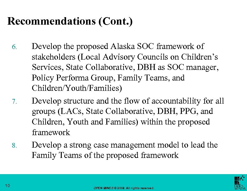 Recommendations (Cont. ) 6. 7. 8. 10 Develop the proposed Alaska SOC framework of