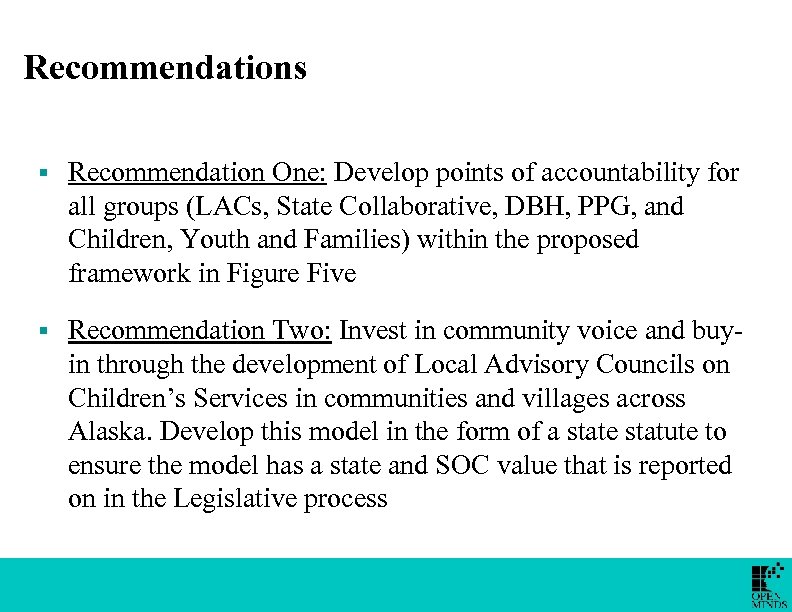Recommendations § Recommendation One: Develop points of accountability for all groups (LACs, State Collaborative,