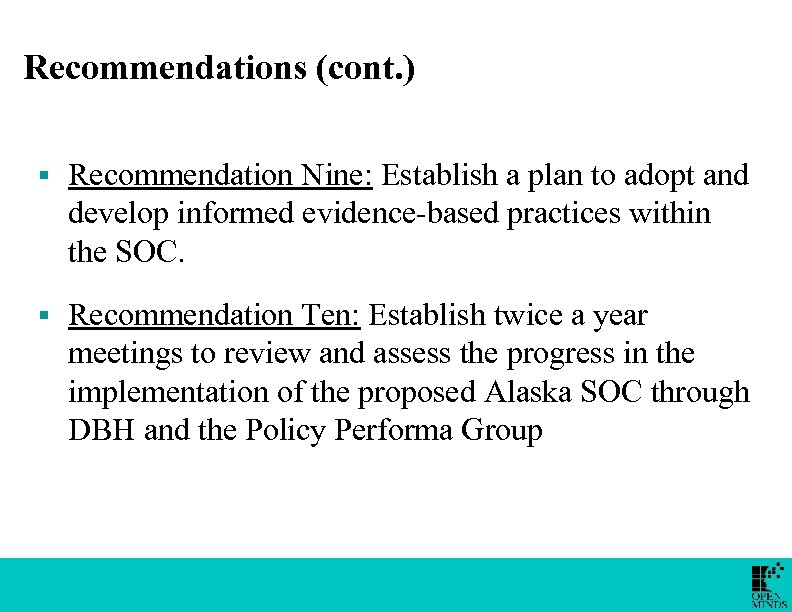 Recommendations (cont. ) § Recommendation Nine: Establish a plan to adopt and develop informed