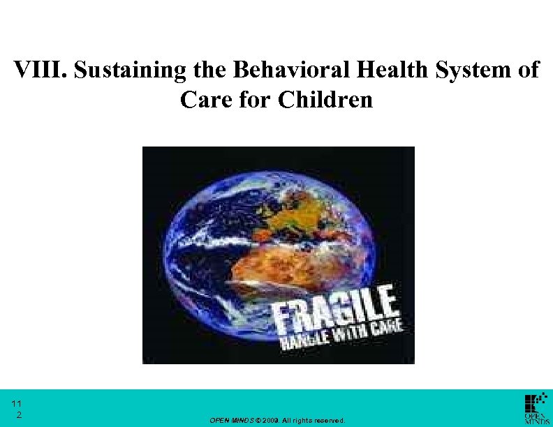 VIII. Sustaining the Behavioral Health System of Care for Children 11 2 OPEN MINDS