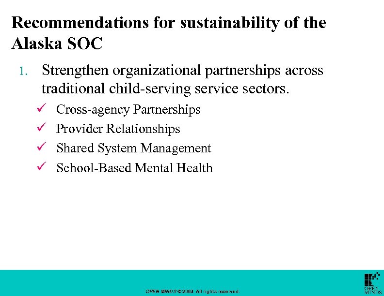 Recommendations for sustainability of the Alaska SOC 1. Strengthen organizational partnerships across traditional child-serving