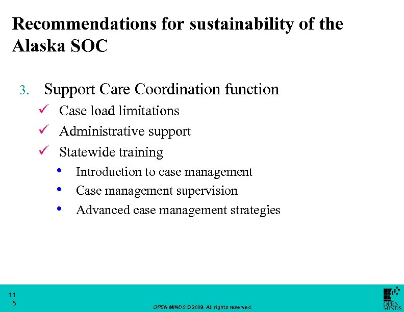 Recommendations for sustainability of the Alaska SOC 3. Support Care Coordination function ü Case