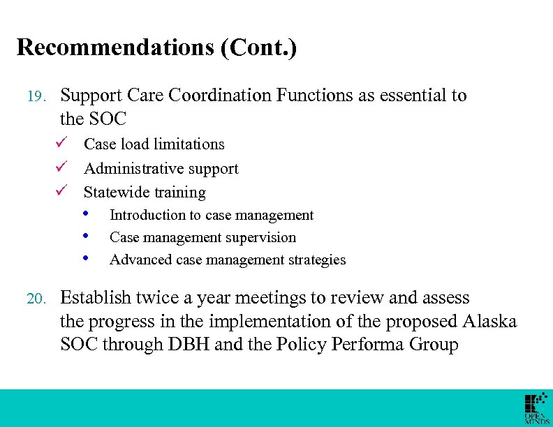 Recommendations (Cont. ) 19. Support Care Coordination Functions as essential to the SOC ü