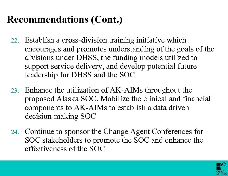 Recommendations (Cont. ) 22. Establish a cross-division training initiative which encourages and promotes understanding