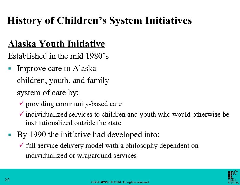History of Children’s System Initiatives Alaska Youth Initiative Established in the mid 1980’s §