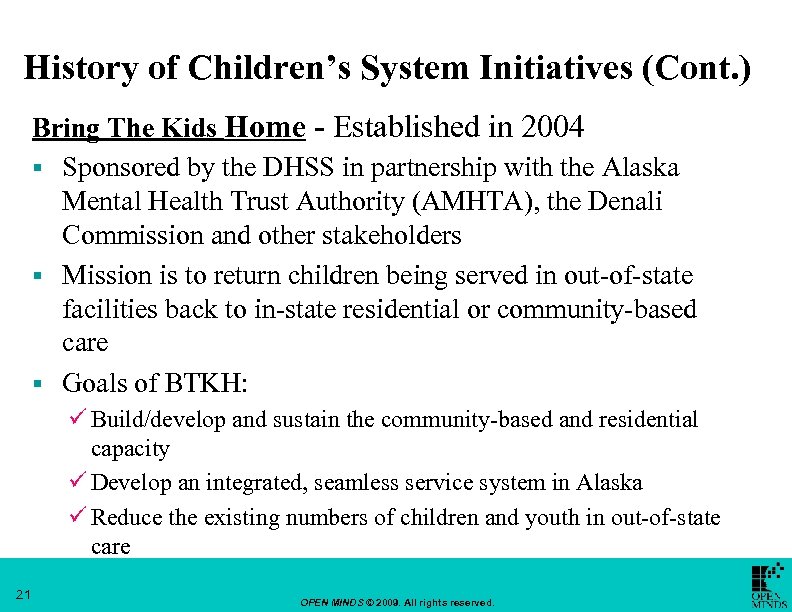 History of Children’s System Initiatives (Cont. ) Bring The Kids Home - Established in