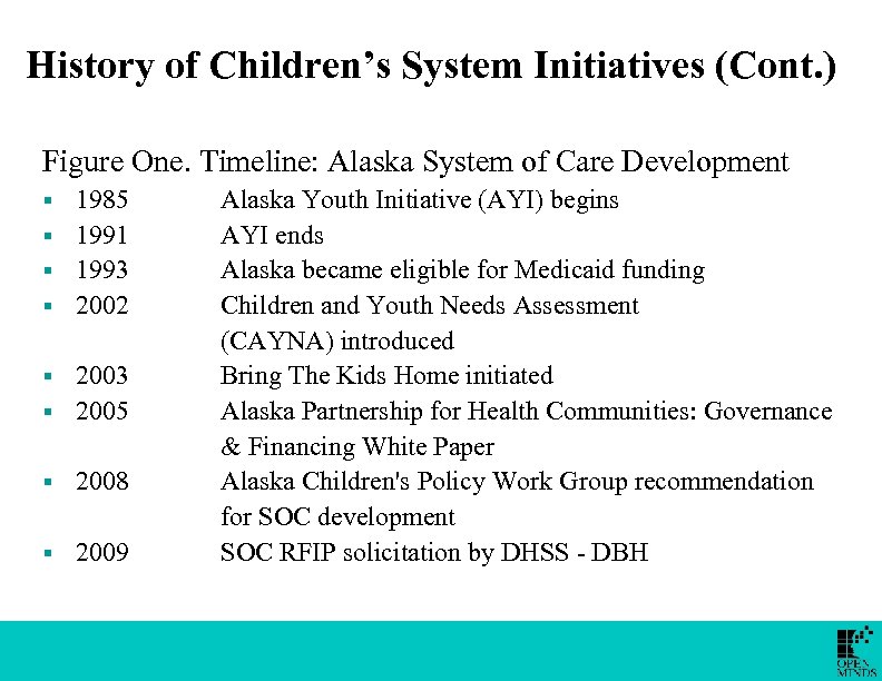 History of Children’s System Initiatives (Cont. ) Figure One. Timeline: Alaska System of Care