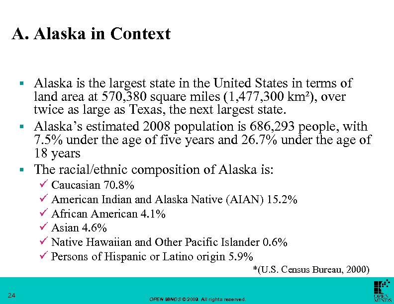 A. Alaska in Context Alaska is the largest state in the United States in