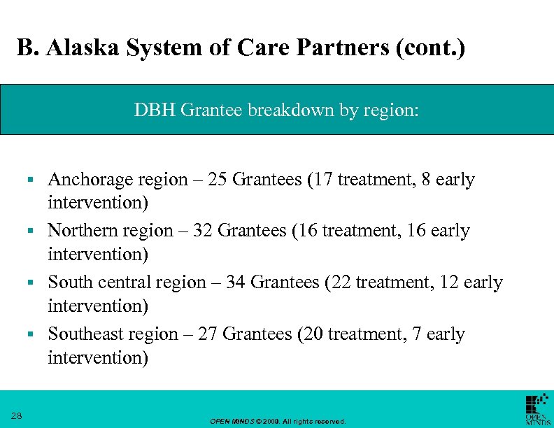 B. Alaska System of Care Partners (cont. ) DBH Grantee breakdown by region: Anchorage