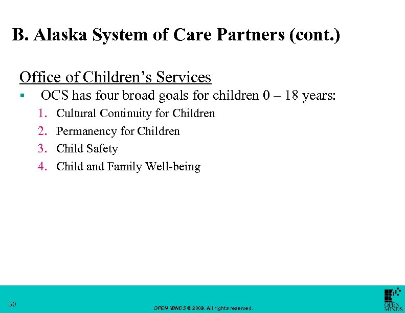 B. Alaska System of Care Partners (cont. ) Office of Children’s Services § OCS