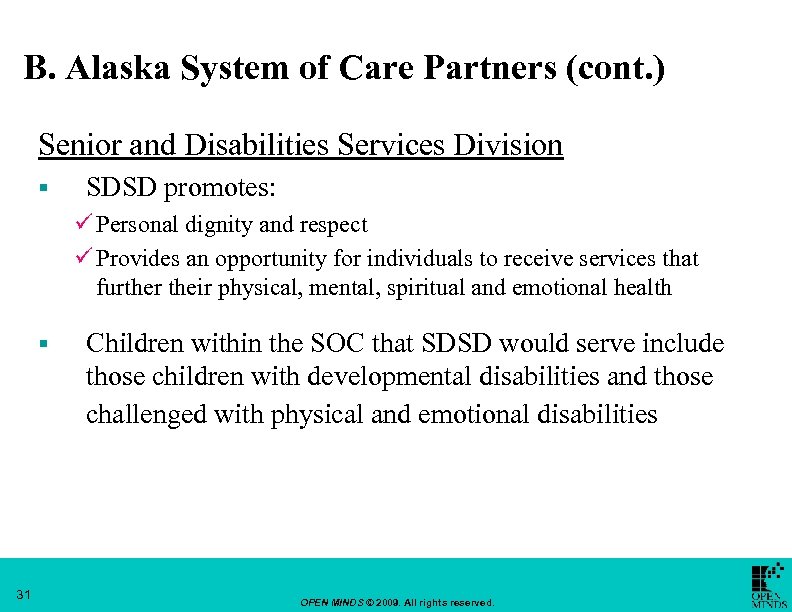 B. Alaska System of Care Partners (cont. ) Senior and Disabilities Services Division §