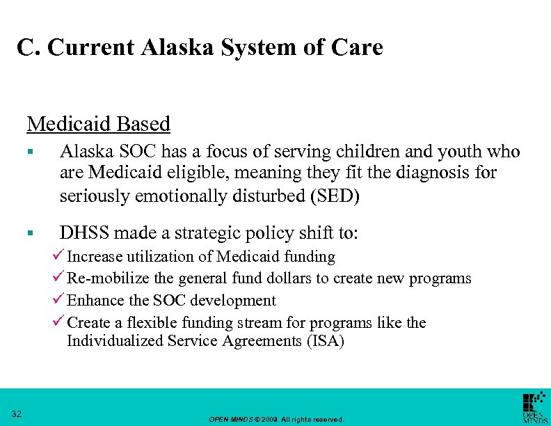 C. Current Alaska System of Care Medicaid Based § Alaska SOC has a focus