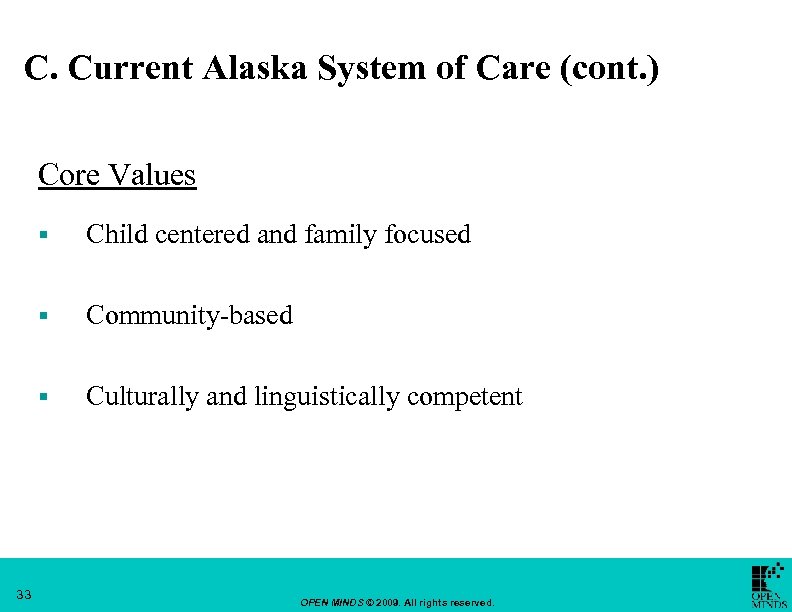 C. Current Alaska System of Care (cont. ) Core Values § § Community-based §