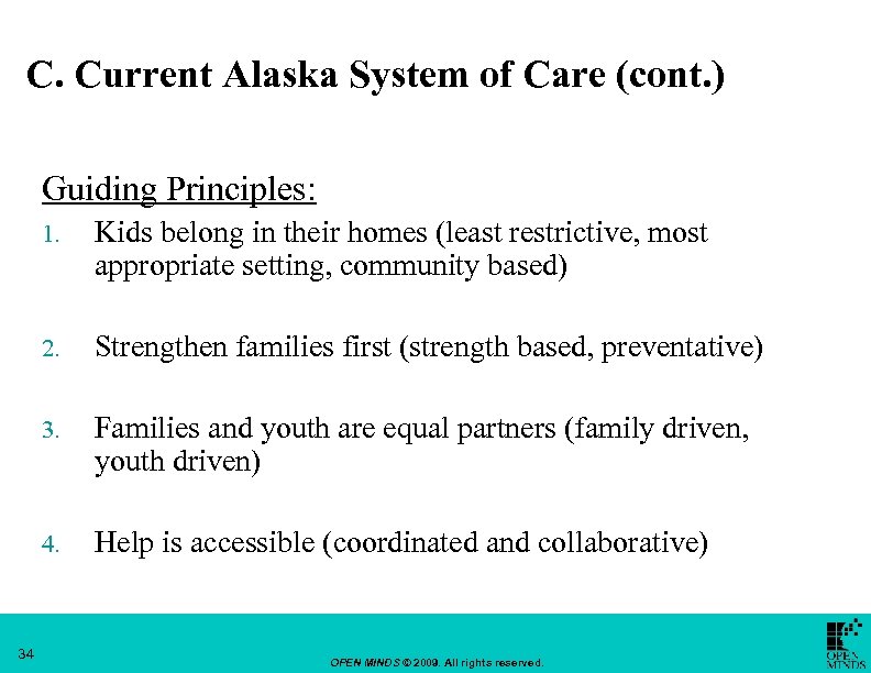 C. Current Alaska System of Care (cont. ) Guiding Principles: 1. 2. Strengthen families