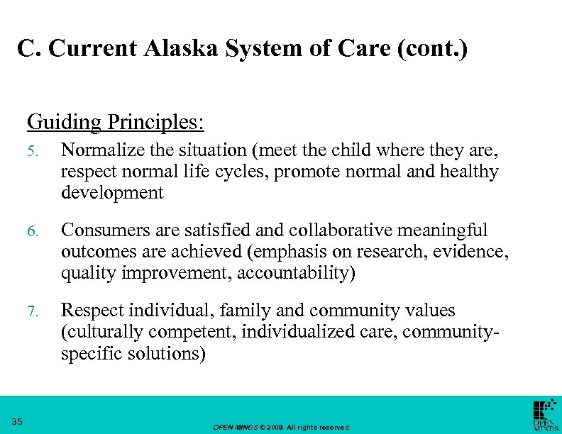 C. Current Alaska System of Care (cont. ) Guiding Principles: 5. 6. Consumers are