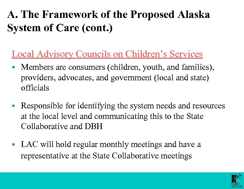 A. The Framework of the Proposed Alaska System of Care (cont. ) Local Advisory