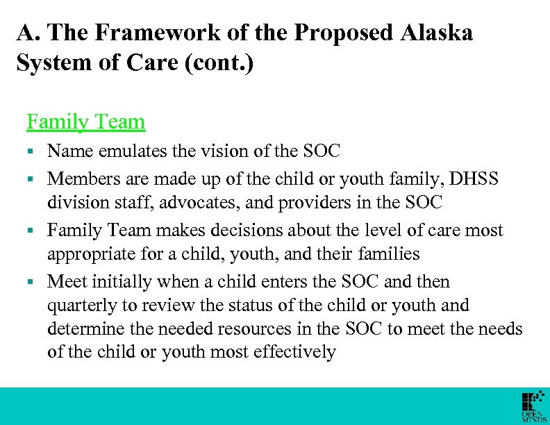 A. The Framework of the Proposed Alaska System of Care (cont. ) Family Team