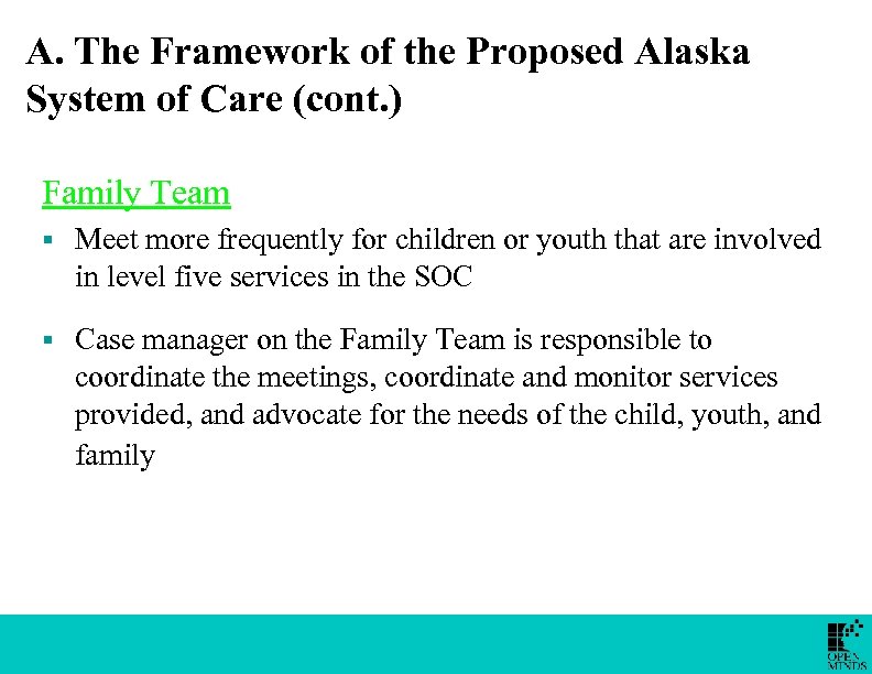 A. The Framework of the Proposed Alaska System of Care (cont. ) Family Team