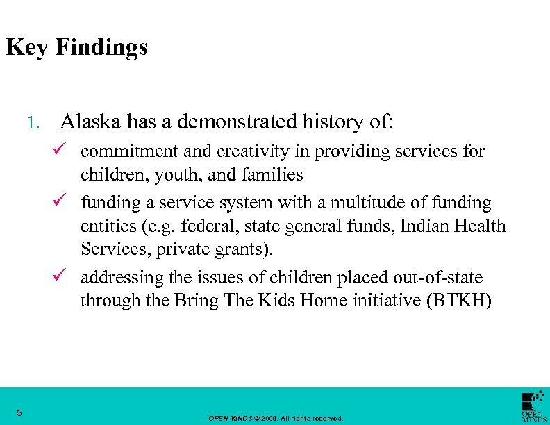 Key Findings 1. Alaska has a demonstrated history of: ü commitment and creativity in