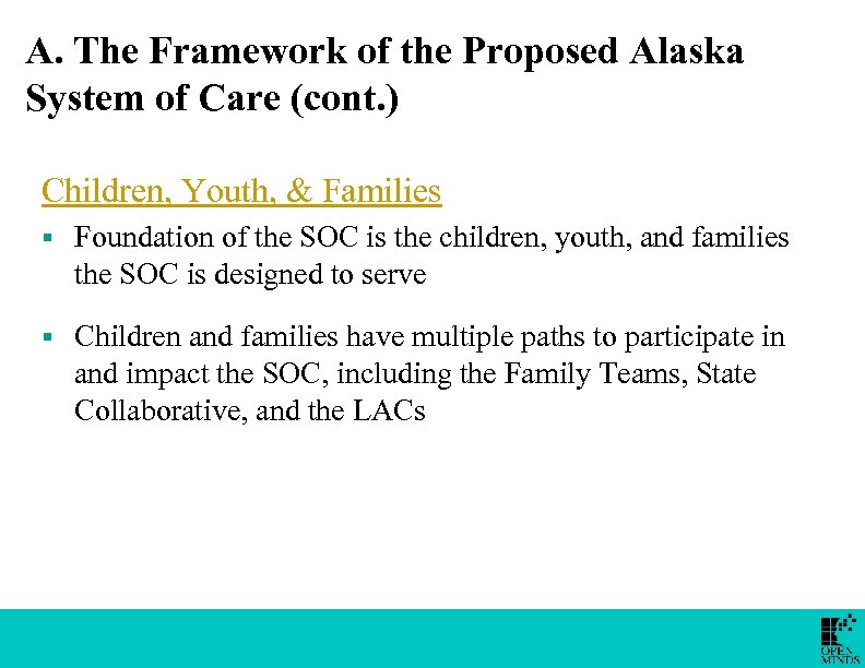 A. The Framework of the Proposed Alaska System of Care (cont. ) Children, Youth,