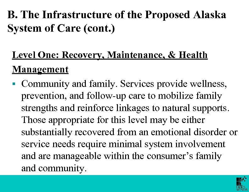 B. The Infrastructure of the Proposed Alaska System of Care (cont. ) Level One: