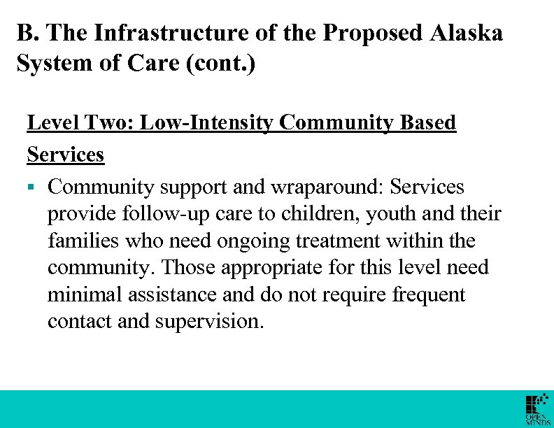 B. The Infrastructure of the Proposed Alaska System of Care (cont. ) Level Two: