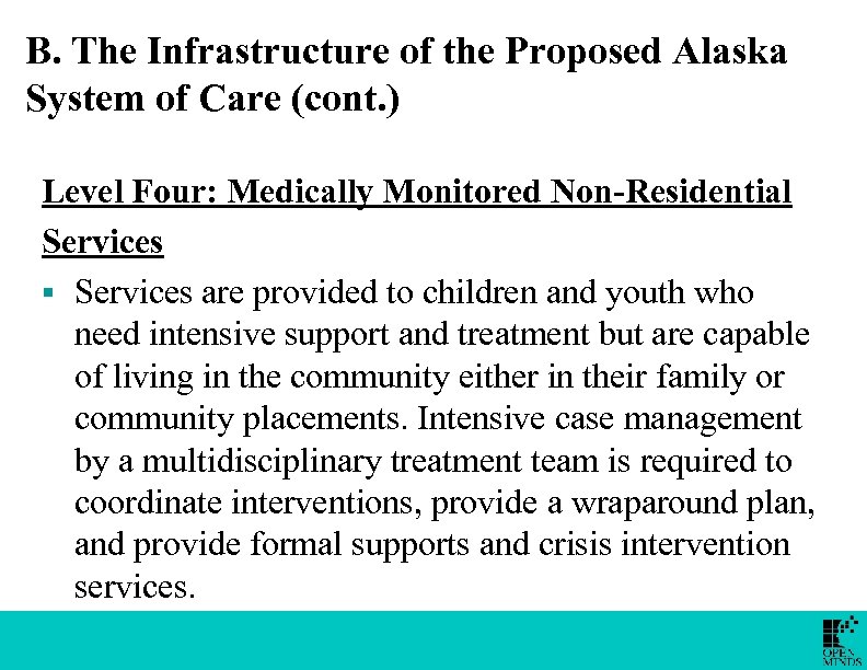 B. The Infrastructure of the Proposed Alaska System of Care (cont. ) Level Four: