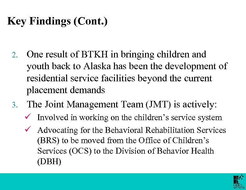Key Findings (Cont. ) One result of BTKH in bringing children and youth back