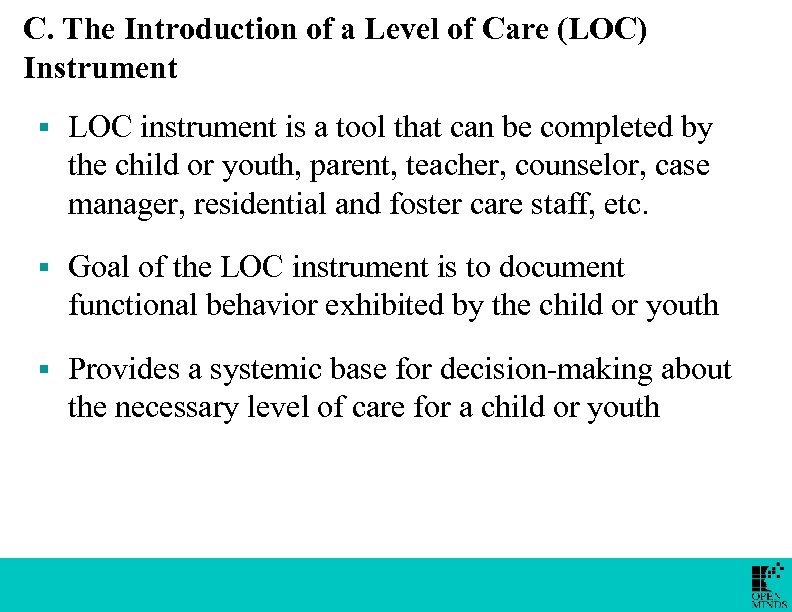 C. The Introduction of a Level of Care (LOC) Instrument § LOC instrument is