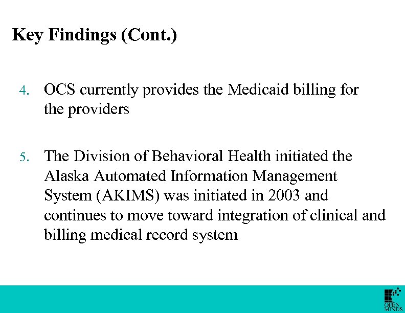 Key Findings (Cont. ) 4. OCS currently provides the Medicaid billing for the providers