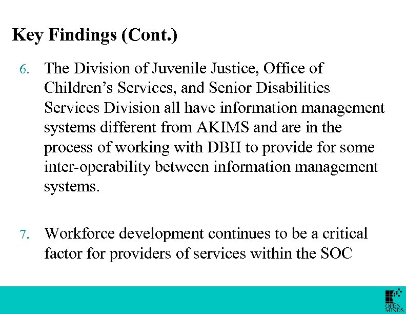 Key Findings (Cont. ) 6. The Division of Juvenile Justice, Office of Children’s Services,