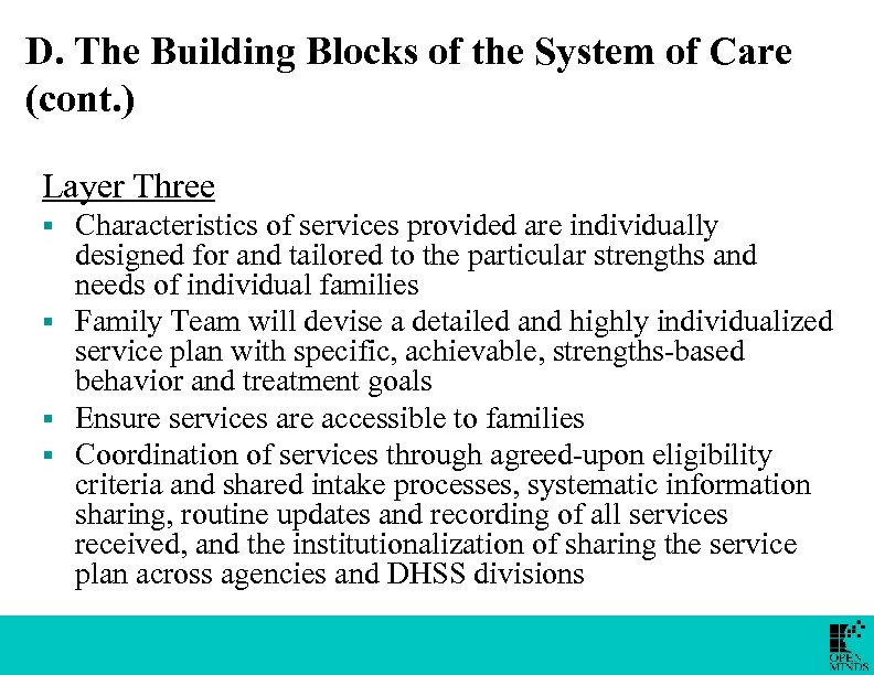 D. The Building Blocks of the System of Care (cont. ) Layer Three Characteristics