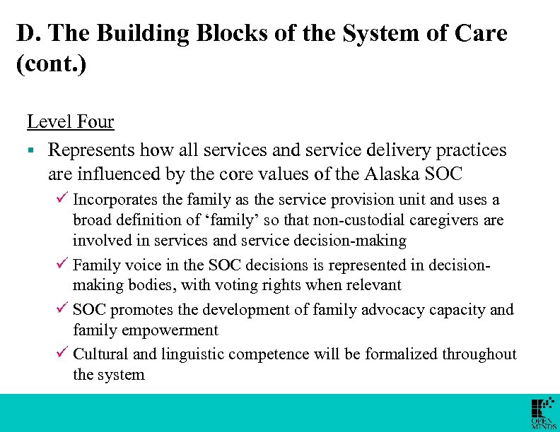 D. The Building Blocks of the System of Care (cont. ) Level Four §