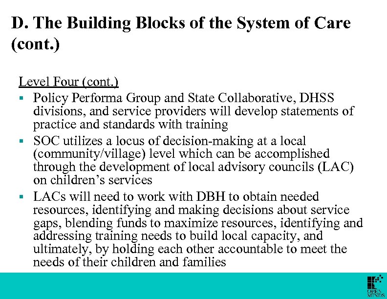 D. The Building Blocks of the System of Care (cont. ) Level Four (cont.