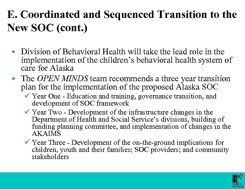 E. Coordinated and Sequenced Transition to the New SOC (cont. ) Division of Behavioral