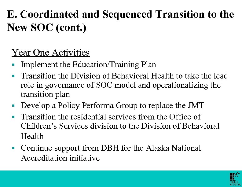 E. Coordinated and Sequenced Transition to the New SOC (cont. ) Year One Activities