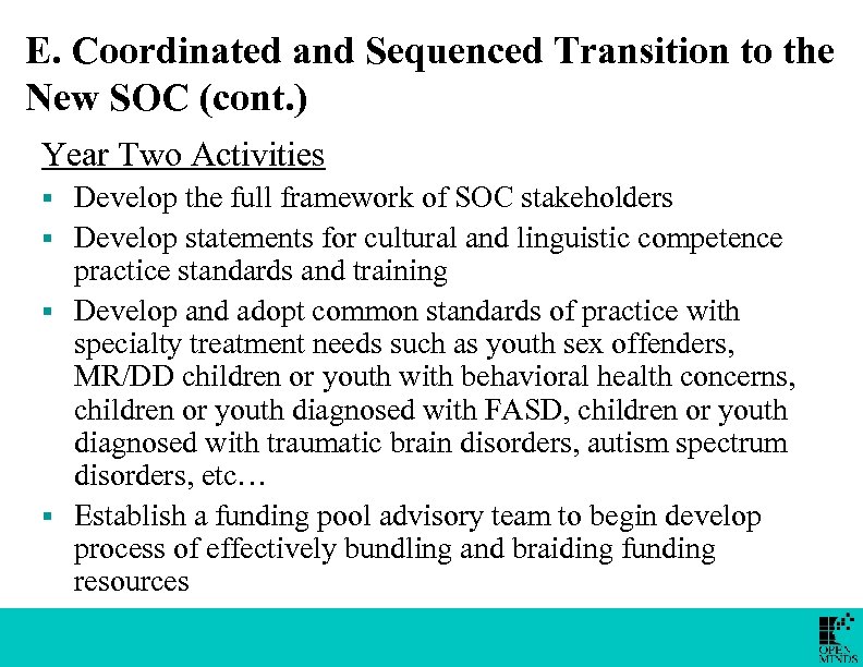 E. Coordinated and Sequenced Transition to the New SOC (cont. ) Year Two Activities
