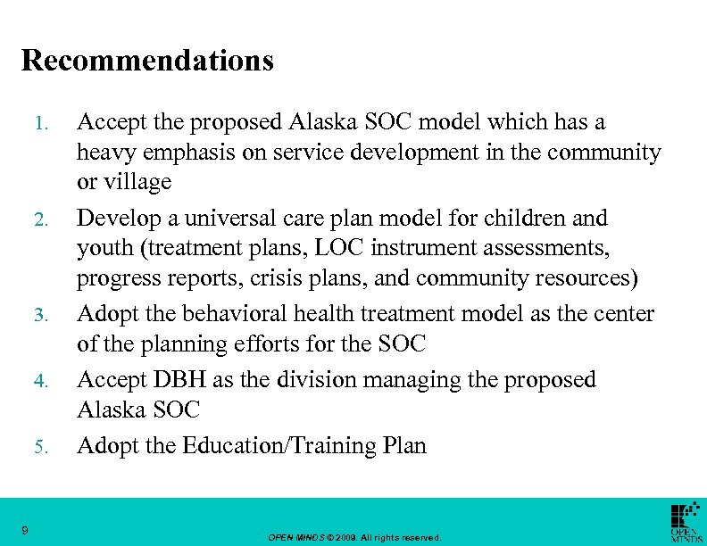 Recommendations 1. 2. 3. 4. 5. 9 Accept the proposed Alaska SOC model which