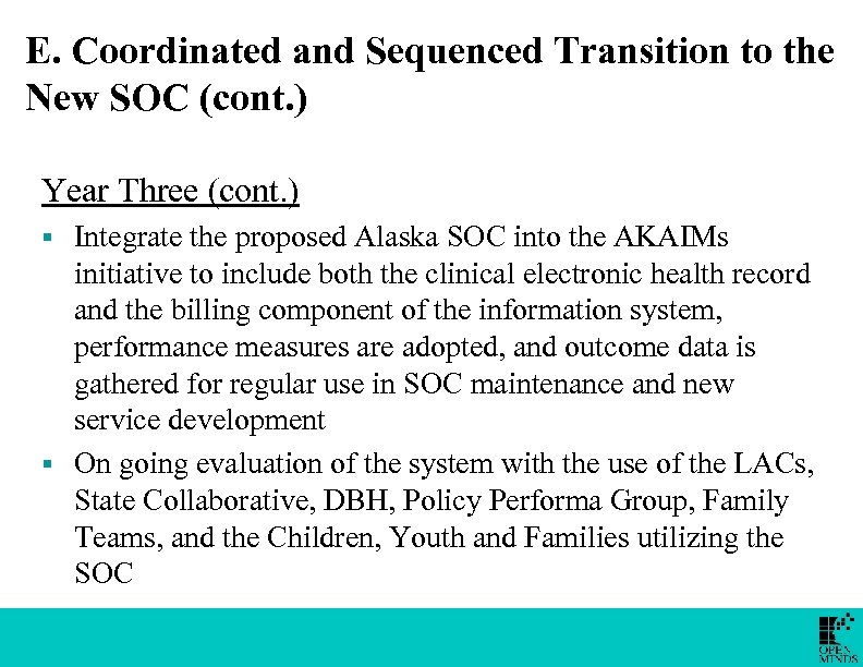 E. Coordinated and Sequenced Transition to the New SOC (cont. ) Year Three (cont.