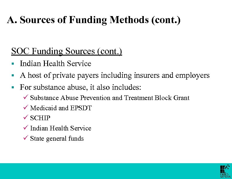 A. Sources of Funding Methods (cont. ) SOC Funding Sources (cont. ) Indian Health