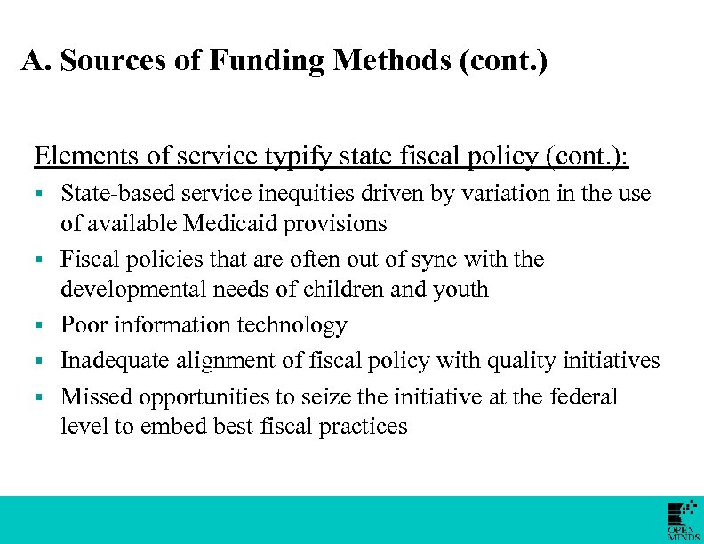 A. Sources of Funding Methods (cont. ) Elements of service typify state fiscal policy