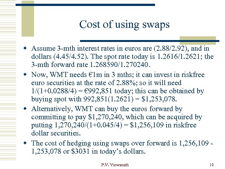 Cost of using swaps w Assume 3 -mth interest rates in euros are (2.