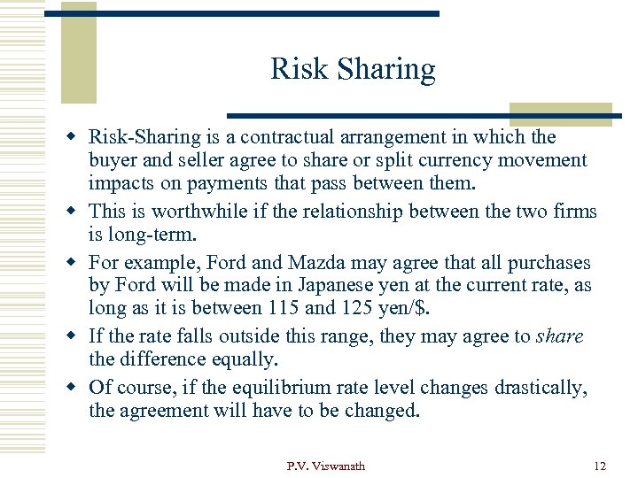 Risk Sharing w Risk-Sharing is a contractual arrangement in which the buyer and seller